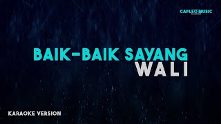 Wali – Baik Baik Sayang Karaoke Version [upl. by Chip939]