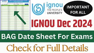 IGNOU BAG Final Date Sheet For Dec 2024 TEE  BAG Date Sheet For Dec Exams  IGNOU Exams 2024 [upl. by Wolliw]