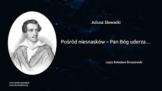 Juliusz Słowacki  Pośród niesnasków  Pan Bóg uderza [upl. by Nilknarf]