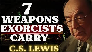 7 Most Dangerous Weapons Exorcists Use That Demons HATE  CS Lewis 2024 [upl. by Nnaaihtnyc]