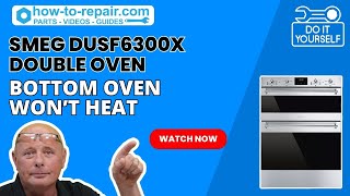 Smeg DUSF6300X Double Oven Bottom Oven Won’t Heat  Smeg Oven Troubleshooting [upl. by Zil]