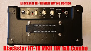 Blackstar HT1R MKII 1W 1x8 Combo REVIEW  4K Widescreen [upl. by Yauqaj823]