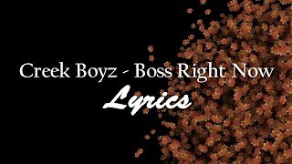 Creek Boyz  Boss Right Now Official Lyrics [upl. by Nnahgaem]