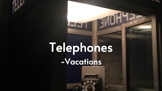 Telephones  Vacations Lyrics [upl. by Warchaw]