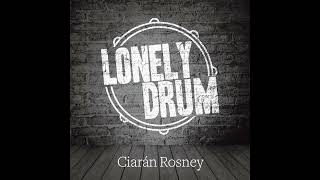 Ciarán Rosney  Lonely Drum [upl. by Uokes676]