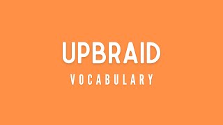 What is the meaning of Upbraid [upl. by Natsuj]