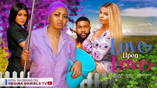 LOVE UPON LOVE  REGINA DANIELS ALEX CROSS KENECHUKWU EZE 2023 NIGERIAN MOVIES [upl. by Averi]