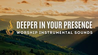 DEEPER IN YOUR PRESENCE Worship Instrumental Music For Prayer [upl. by Agueda]