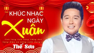 Khúc Nhạc Ngày Xuân  Thế Sơn  St Nhật Bằng  Nhạc Xuân 2024 Hay Nhất  Official MV [upl. by Piefer]