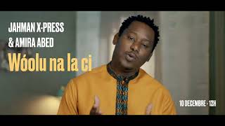 Jahman XPress  Wóolu naa la ci Feat Amira Abed  Teaser Clip [upl. by Enaitsirhc]