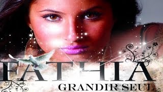 Fathia  Grandir Seul [upl. by Nodle]