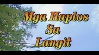 quotMGA HAPLOS SA LANGITquot  GMA Telesine Specials  1998 [upl. by Roos]