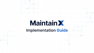 Implementation Guide  MaintainX [upl. by Elsilrac840]