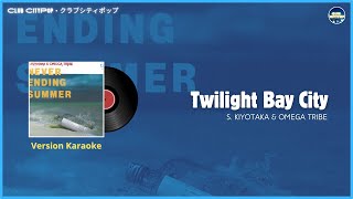 S Kiyotaka amp Omega Tribe  Twilight Bay City Karaoke [upl. by Anigger]