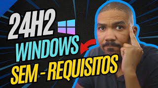 Atualize Para windows 11 24h2 Sem Requisitos CPURAMTPM Atualizado 2025 [upl. by Suchta]