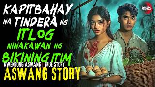 KAPITBAHAY NA TINDERA NG ITLOG  Kwentong Aswang  True Story [upl. by Munsey]