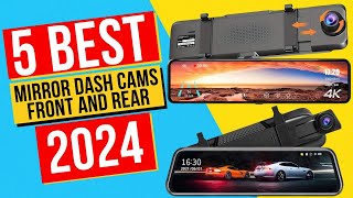 Best Mirror Dash Cams Front And Rear In 2024  Top 5 Mirror Dash Cams Front And Rear [upl. by Arraeis501]