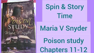 Spin amp Story Time Chapters 11  12 of poison study by Maria v snyder [upl. by Dambro]