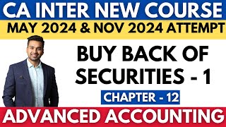 Buy Back of Securities  1  CH  12  CA INTER Advanced Accounting  CA Parag gupta [upl. by Nylkaj]