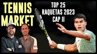 Tennis Market  Capítulo Vll Top 25 raquetas del 2023 [upl. by Eillime168]