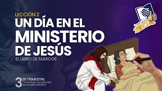 Escuela Sabática LIKE  Lección 2  Un día en el ministerio de Jesús [upl. by Ydisahc921]