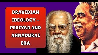 History of Dravidian Ideology  Episode 1 The Periyar and Annadurai Era [upl. by Anehta]