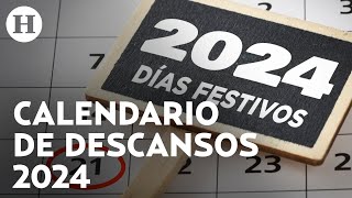 Días feriados México 2024 vacaciones y puentes de este año se suma nuevo día de descanso [upl. by Nadaha]