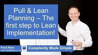 Pull and Lean Planning  The first step in Lean Implementation [upl. by Tumer]