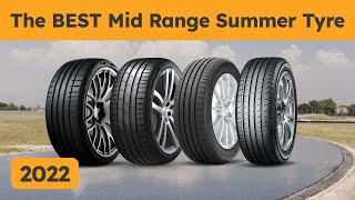 The BEST Mid Range Summer Tyre 2022 [upl. by Marlee]