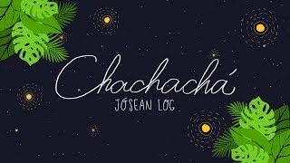 Jósean Log  Chachachá Lyric Video [upl. by Ahtram669]