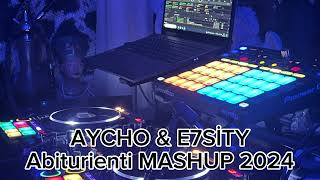 AYCHO amp E7SİTY  Abiturienti MASHUP 2024 [upl. by Akeryt]