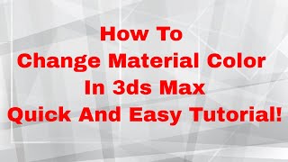 How To Change Material Color In 3ds Max Quick And Easy Tutorial [upl. by Cohn194]