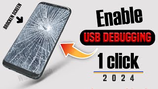 How To Turn On USB Debugging With A Broken Screen  Enable USB Debugging on Broken Android 2024 [upl. by Ahar753]