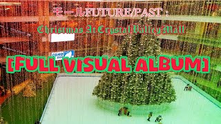 モールFUTUREPAST  Christmas at Crystal Valley Mall FULL VISUAL ALBUM [upl. by Verity]