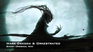 Mark Dekoda amp Orkestrated  Ghost Original Mix HD [upl. by Briney]