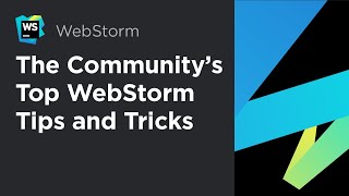 The Community’s Top WebStorm Tips and Tricks [upl. by Amalberga]