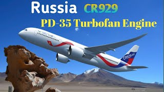 Russia has developed a PD35 a turbofan motor with CR929 [upl. by Llenehs]