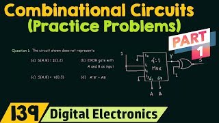 Practice Problems on Combinational Circuits Part 1 [upl. by Wynny]