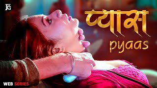 प्यास  Pyaas  New Release Bengali Dubbed Hindi Web Series 2024  Priyanka Haldar amp Rohit Singh [upl. by Nauqes]