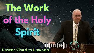 The Work of the Holy Spirit  Pastor Charles Lawson Semons [upl. by Yttel88]