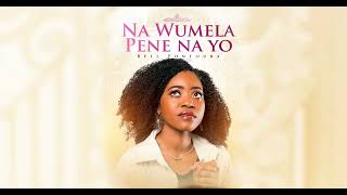 Na Wumela Pene Na Yo [upl. by Dabbs]