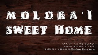 【HawaiianUkulele】Molokai Sweet Home  モロカイ・スイート・ホーム with chords amp lyrics by LeRetro Heart Music [upl. by Elbag404]