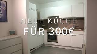 Neue Küche für 300€  So einfach gehts [upl. by Modesty175]