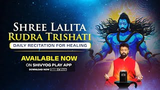 SHREE LALITA RUDRA TRISHITI DAILY RECITATION FOR HEALING  UNIVERSE MANTRA BY ISHAN SHIVANAND JI [upl. by Addi496]