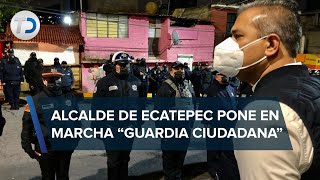 Vamos a disminuir 15 los delitos en Ecatepec con Guardia Ciudadana alcalde [upl. by Aruol]