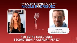 “En estas elecciones escondieron a Catalina Pérez”  Jorge Ortiz [upl. by Dorwin]