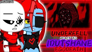 UNDERFELL REACT TO IDUTSHANE EGODEATH REQUEST [upl. by Haduj143]