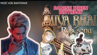 Danish Zehen New Rap ll Miya Bhai ll Ruhan Arshad ll Hyedrabadi song ll Official Song [upl. by Celestia]