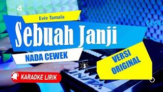 Sebuah Janji  Evie Tamala  KARAOKE DANGDUT ORIGINAL  NADA CEWEK  ALINSTA STUDIO [upl. by Cuttie863]