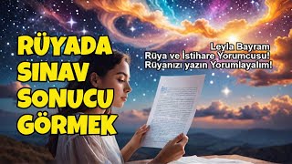 Rüyada Sınav Sonucu Görmek Ne Anlama Geliyor   Rüya ve İstihare Yorumları [upl. by Koval926]